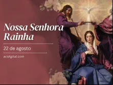 Nossa Senhora Rainha.
