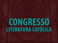 Imagem: Congresso Literatura Católica